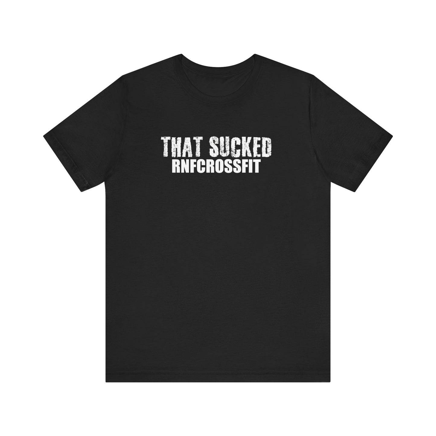 That Sucked RNF T-Shirt