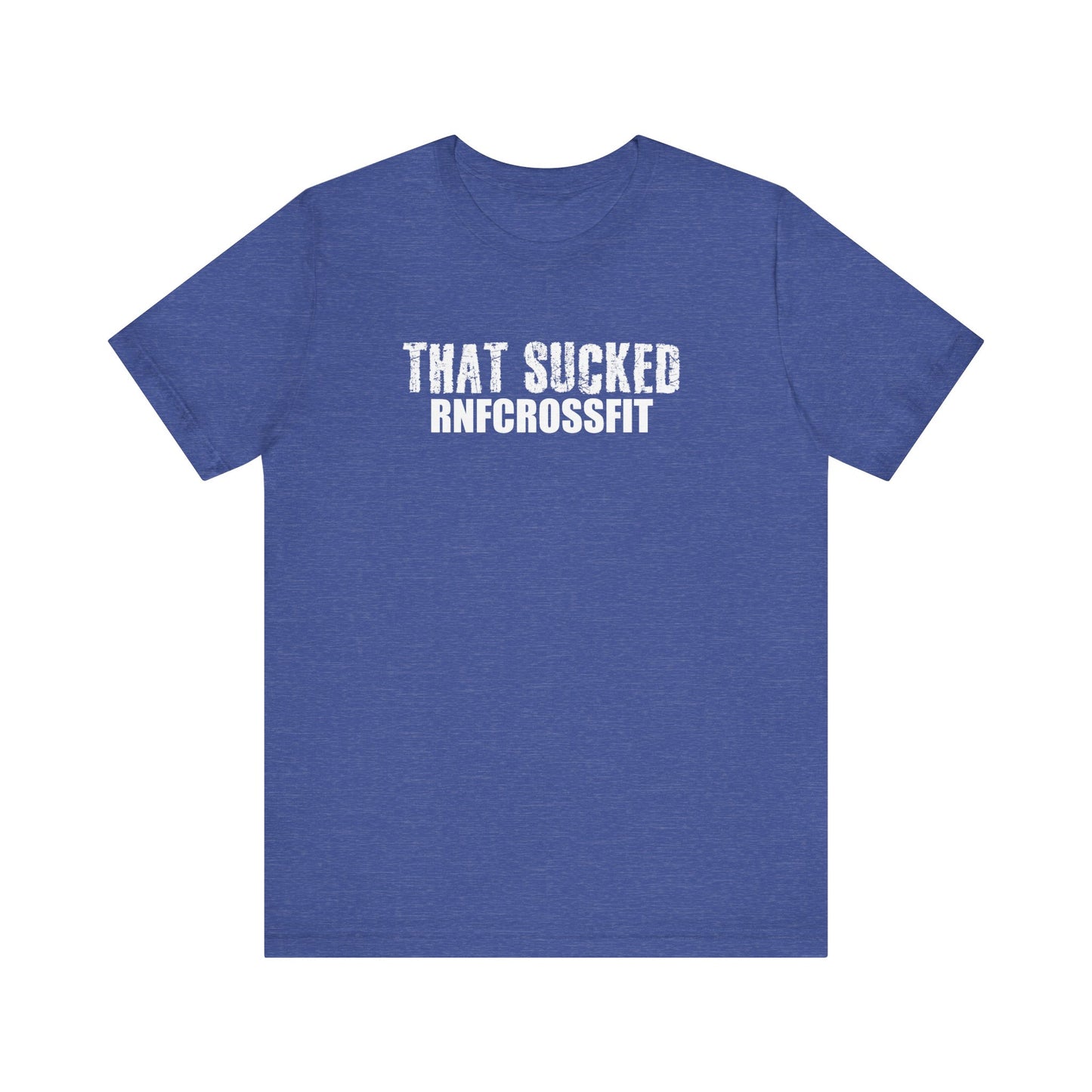 That Sucked RNF T-Shirt