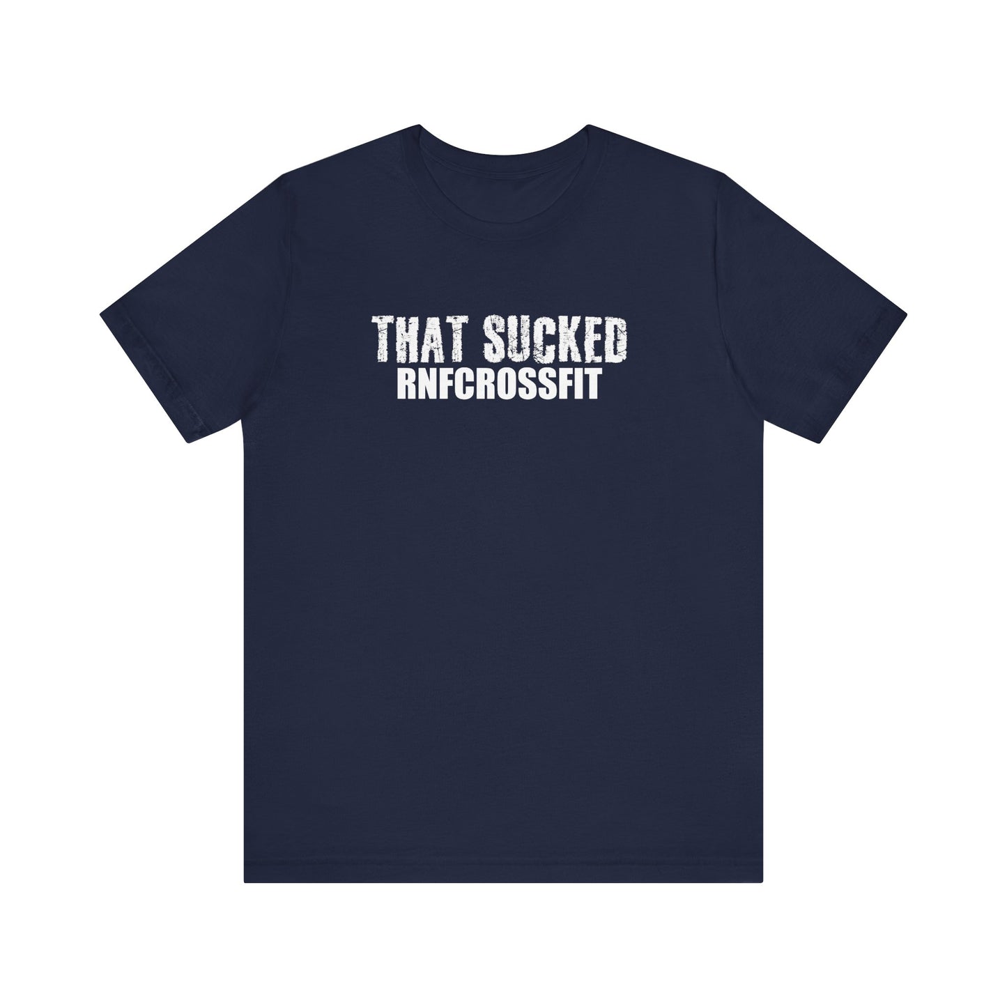That Sucked RNF T-Shirt