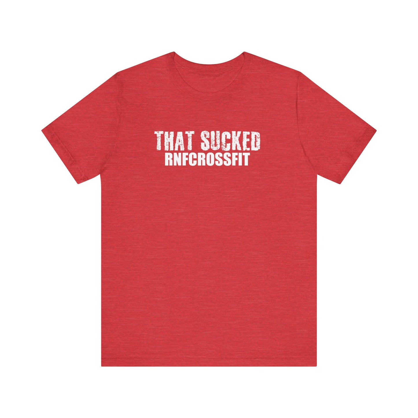 That Sucked RNF T-Shirt