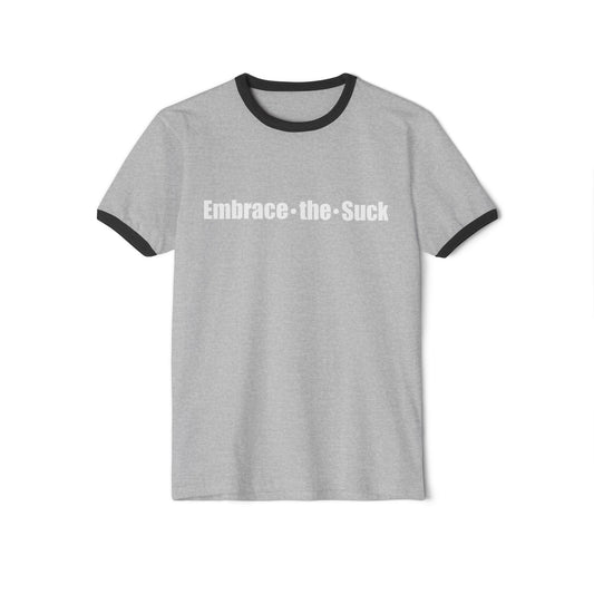 Embrace the Suck Definition Ringer T-Shirt