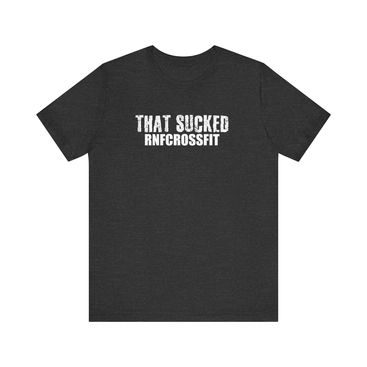 That Sucked RNF T-Shirt